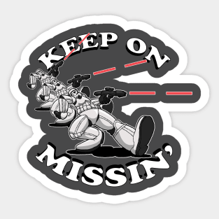 Keep on Missin' Sticker